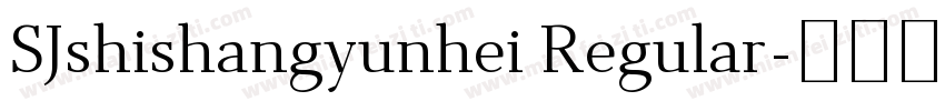 SJshishangyunhei Regular字体转换